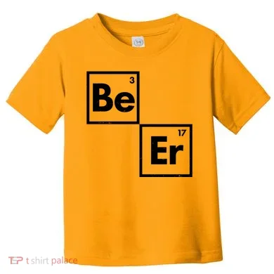Funny Periodic Table Elements Be Er Beer Toddler T-Shirt