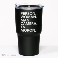 Funny Person Woman Man Camera TV Moron Tumbler thumb 0
