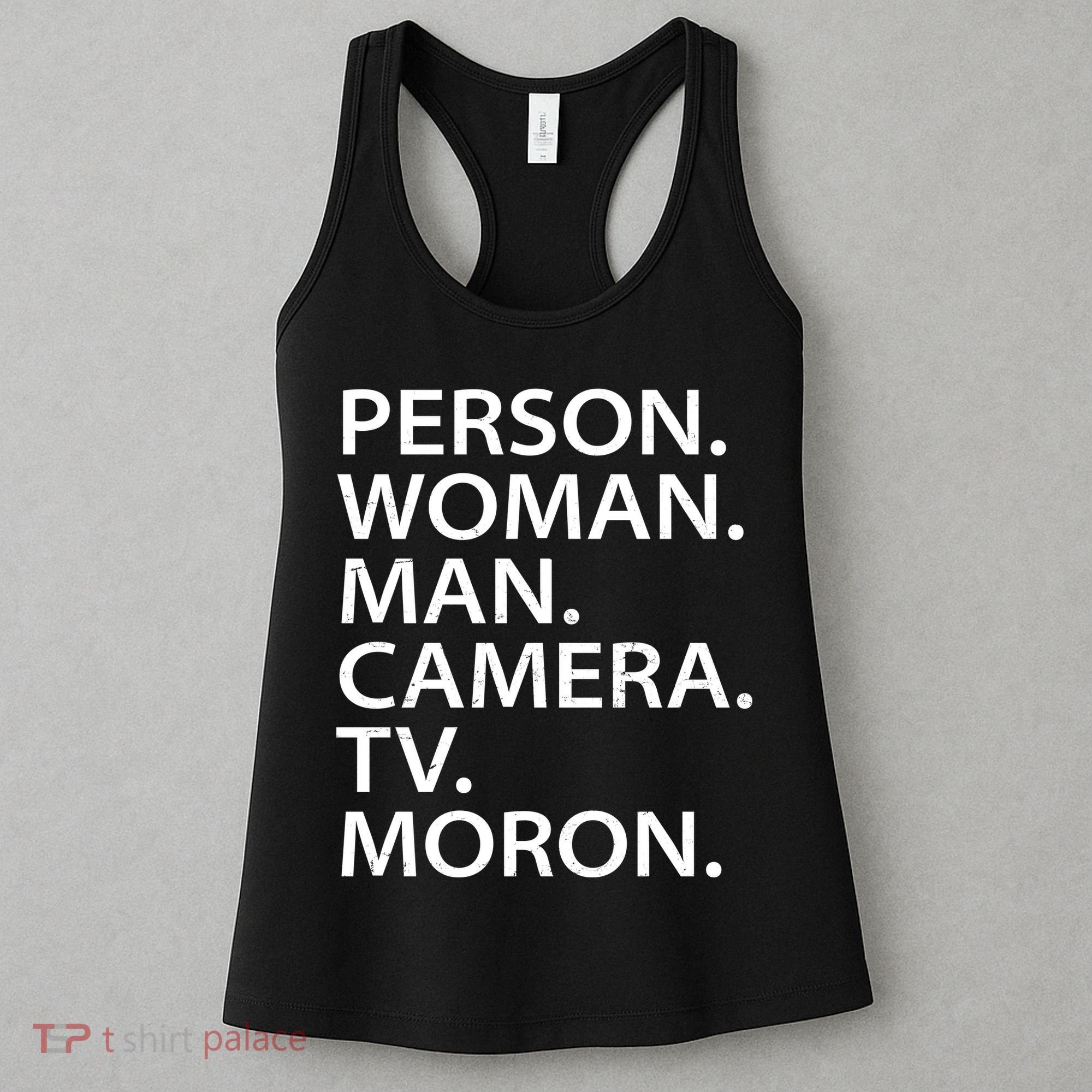 Funny Person Woman Man Camera TV Moron Women's Tank Top