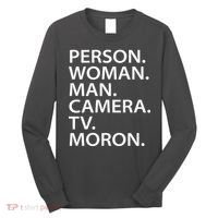 Funny Person Woman Man Camera TV Moron Long Sleeve Shirt thumb 0