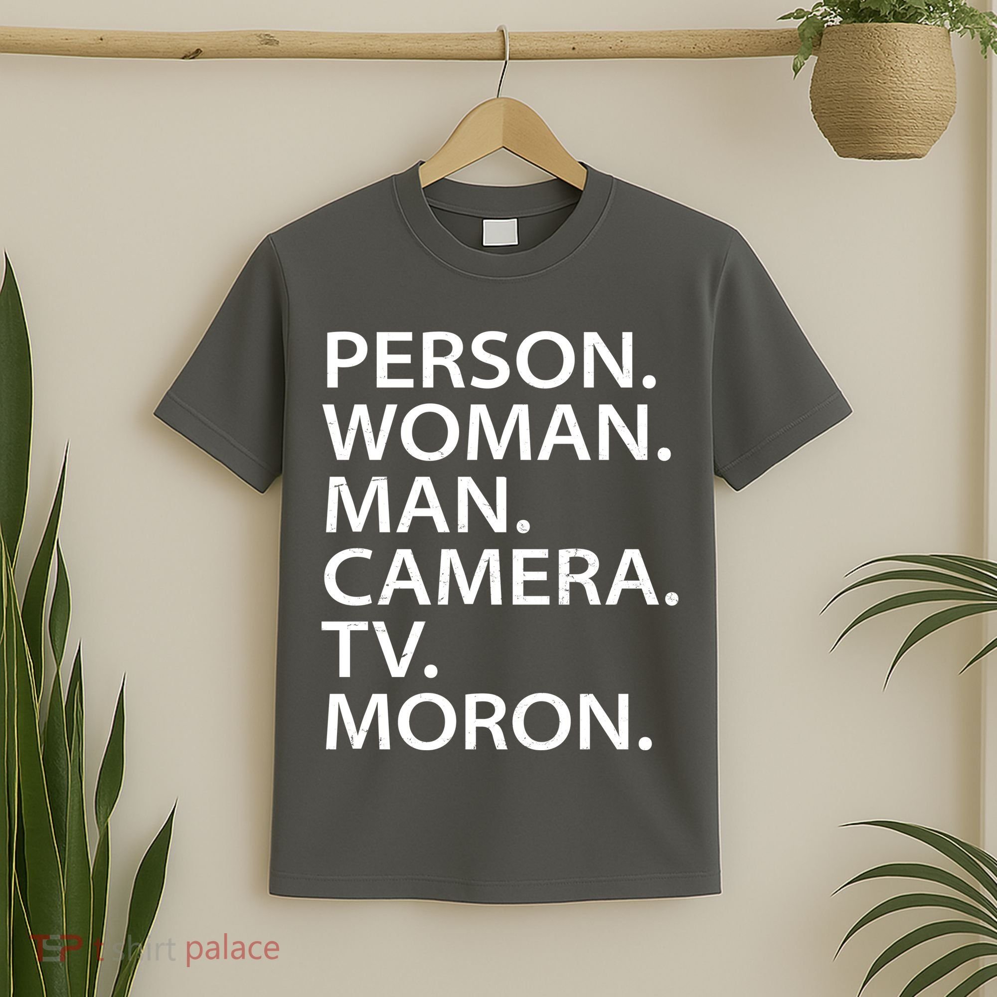 Funny Person Woman Man Camera TV Moron T-Shirt