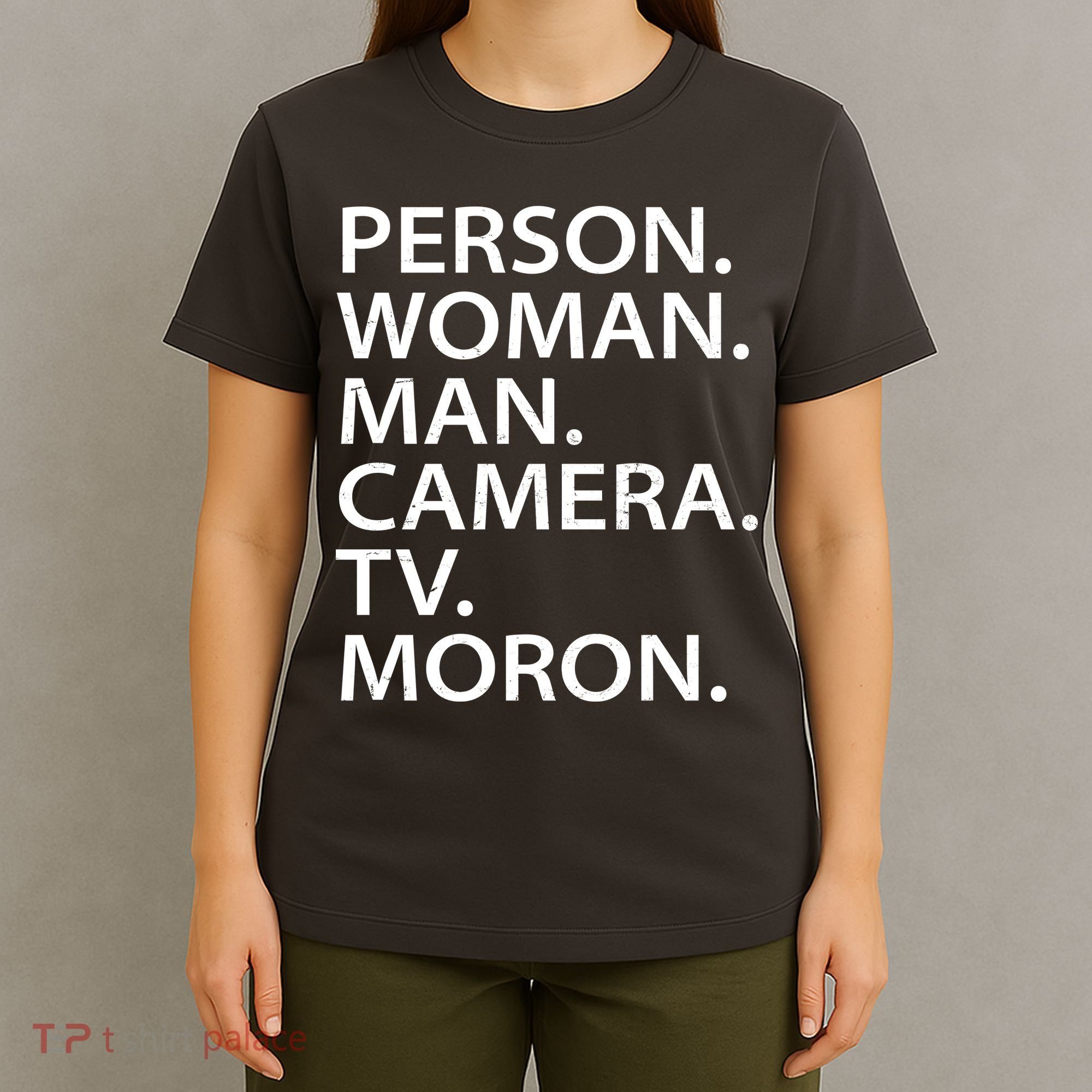 Funny Person Woman Man Camera TV Moron T-Shirt