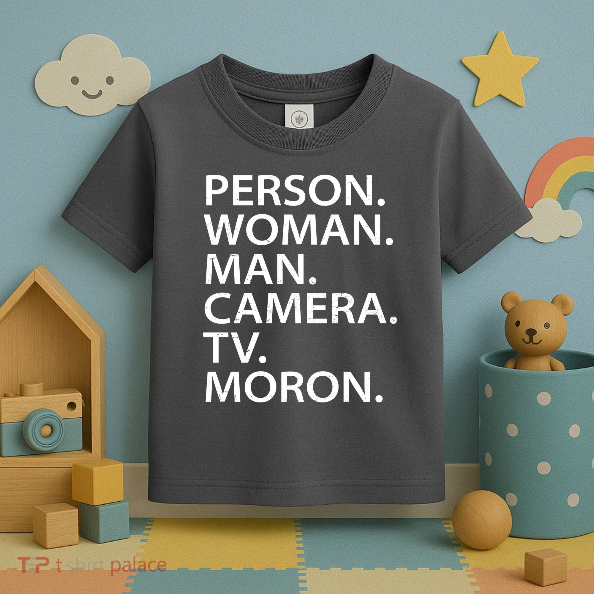 Funny Person Woman Man Camera TV Moron Toddler T-Shirt