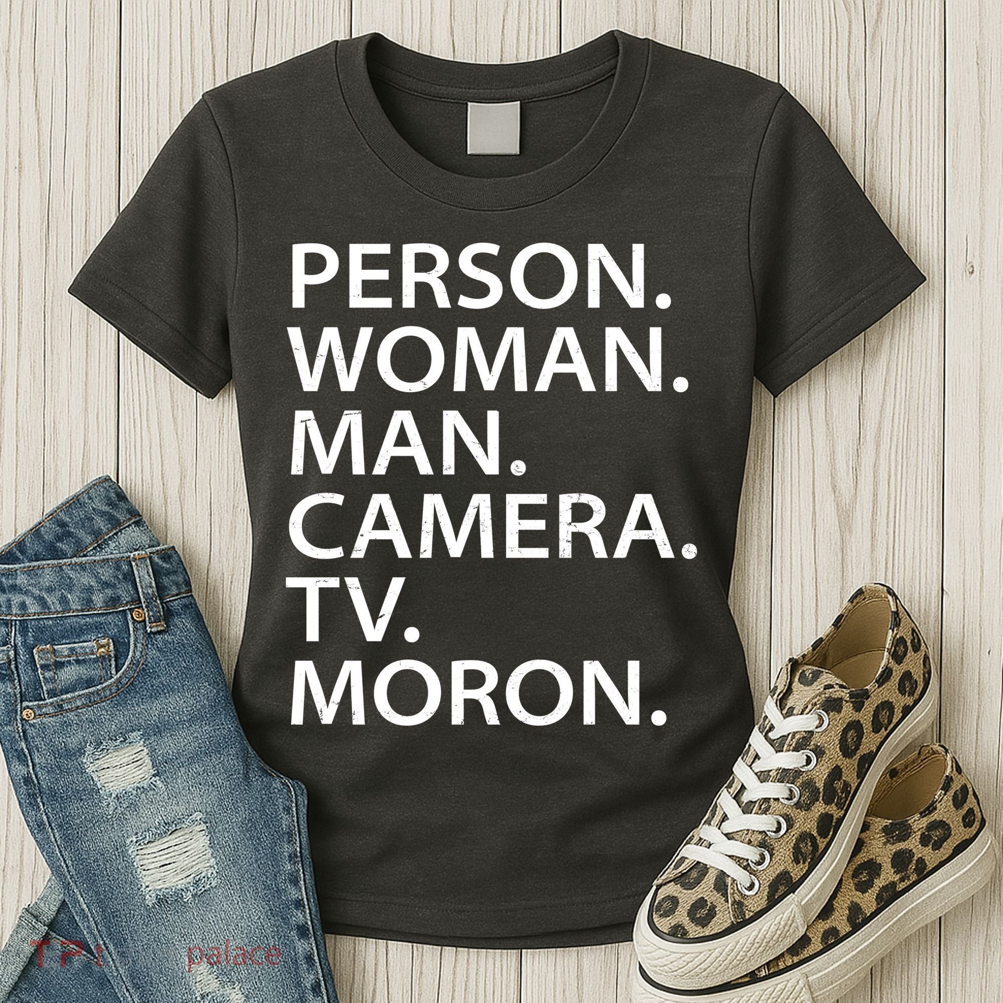 Funny Person Woman Man Camera TV Moron Women's T-Shirt