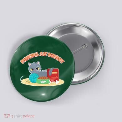 Funny Personal Cat Servant Button
