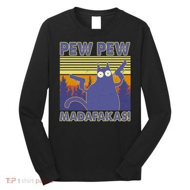 Funny Pew Pew Madafakas Long Sleeve Shirt