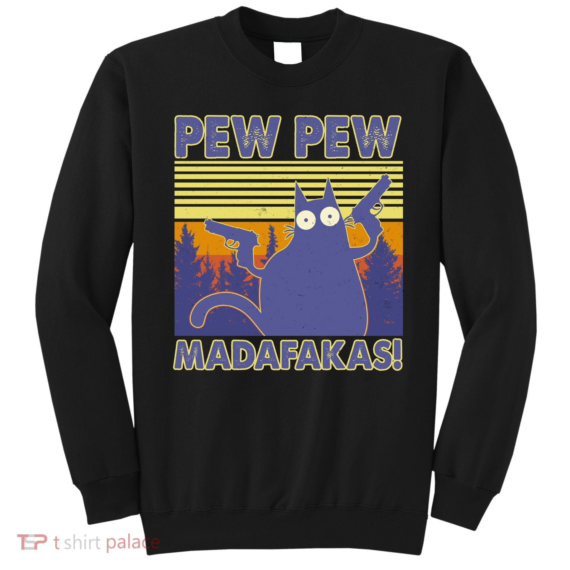 Funny Pew Pew Madafakas Sweatshirt