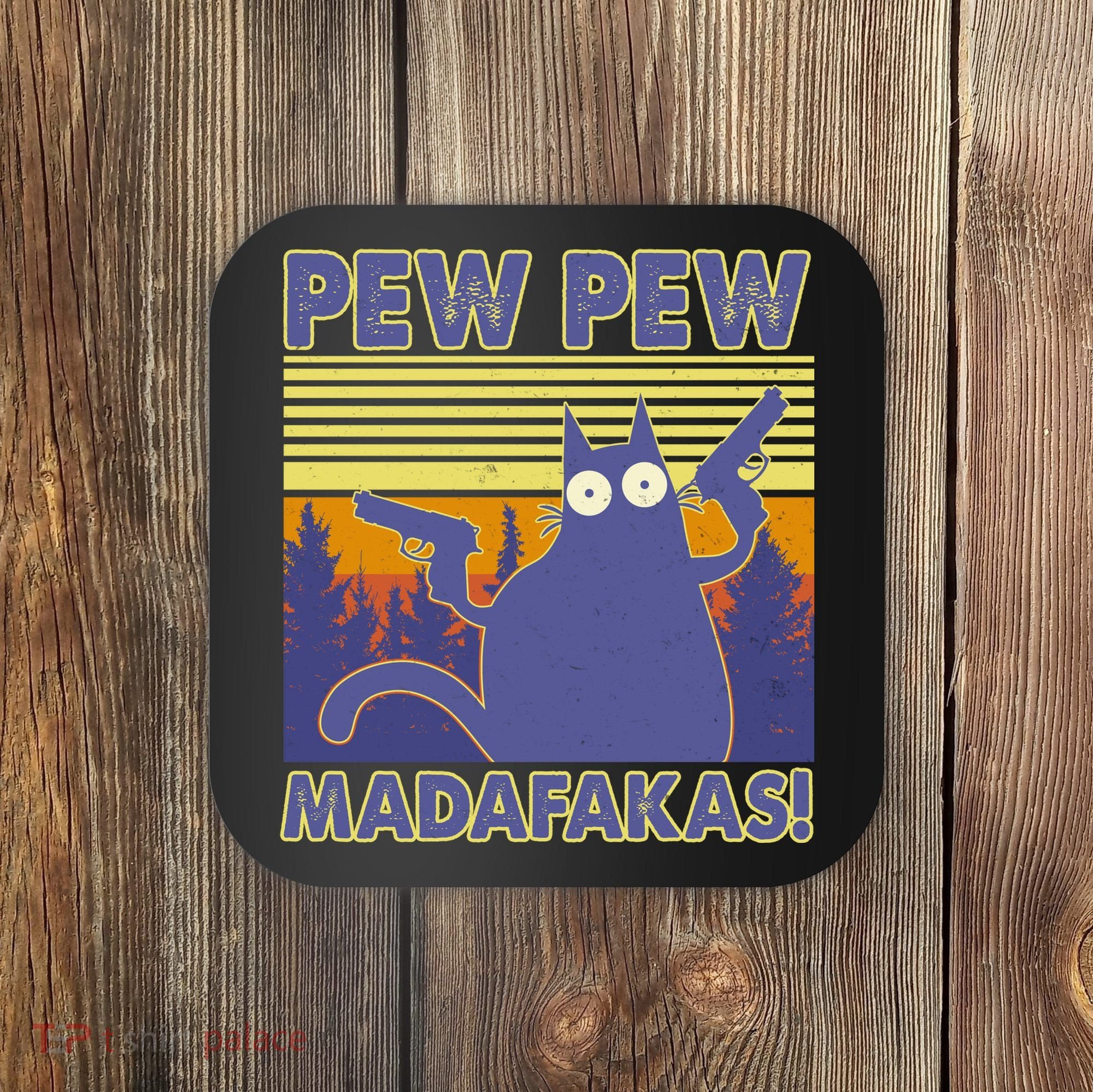 Funny Pew Pew Madafakas Coaster