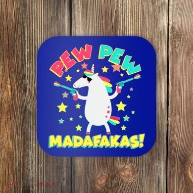 Funny Pew Pew Madafakas Unicorn Coaster