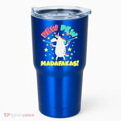 Funny Pew Pew Madafakas Unicorn Tumbler