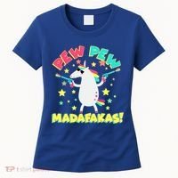 Funny Pew Pew Madafakas Unicorn Women's T-Shirt thumb 0