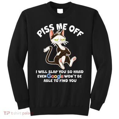 Funny Piss Me Off Cat Meme Sweatshirt