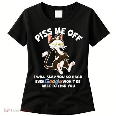 Funny Piss Me Off Cat Meme Women's T-Shirt