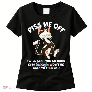 Funny Piss Me Off Cat Meme Women's T-Shirt