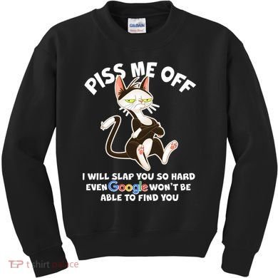Funny Piss Me Off Cat Meme Kids Sweatshirt