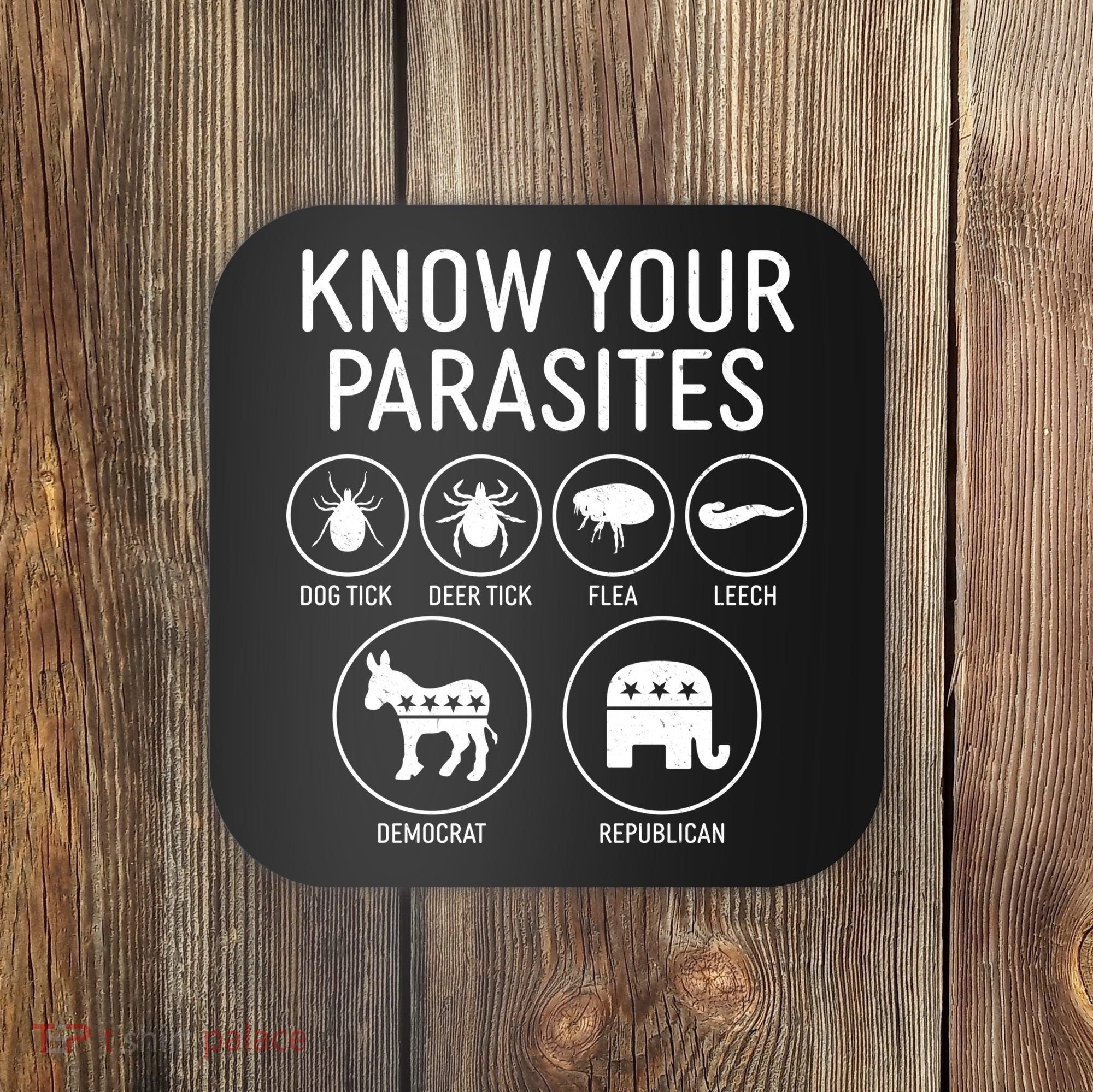 Funny Political Meme Know Your Parasites Coaster