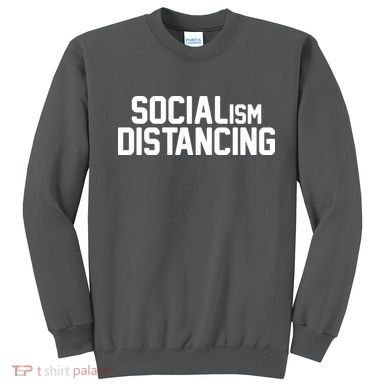 Funny Political Socialism Distancing  Sweatshirt