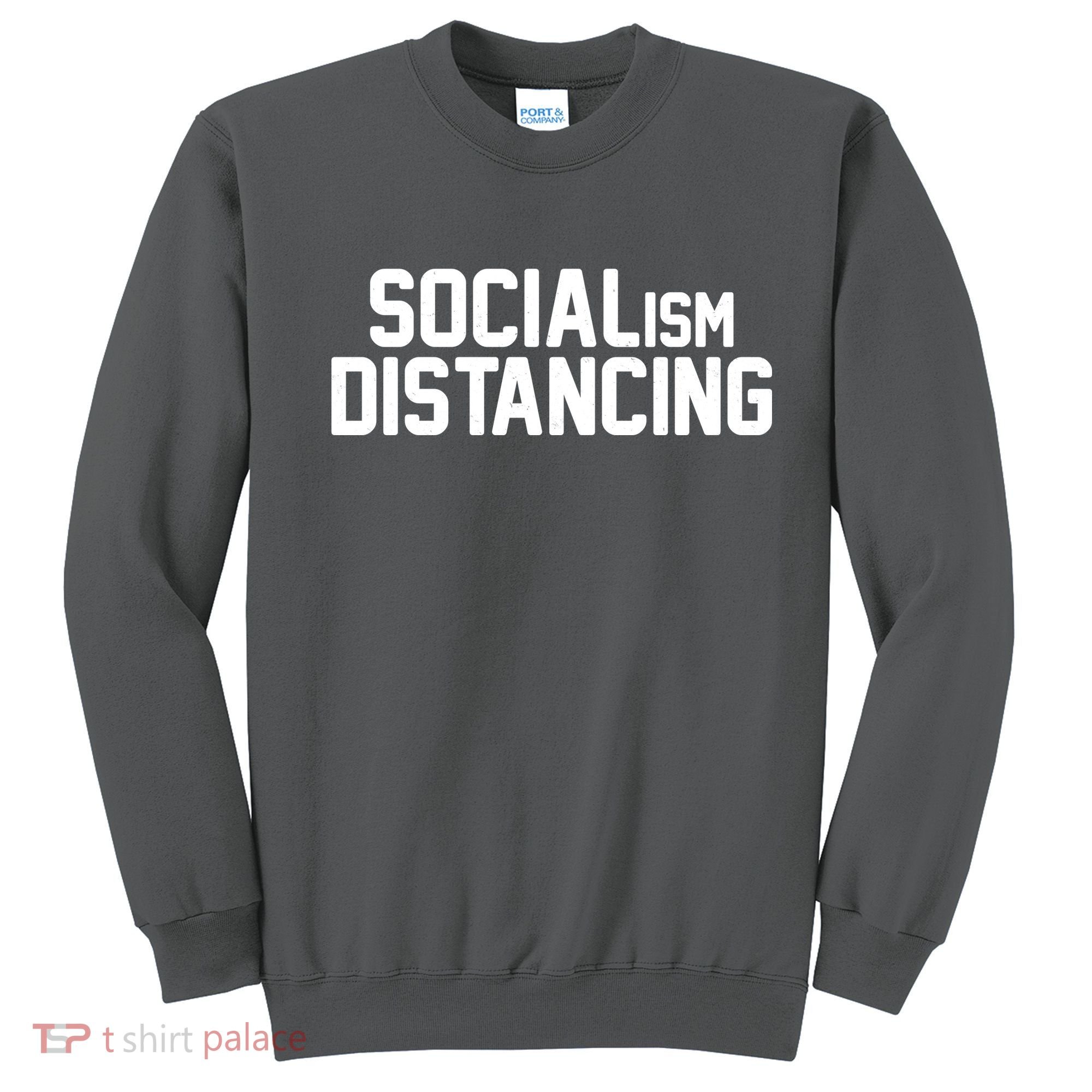 Funny Political Socialism Distancing  Sweatshirt