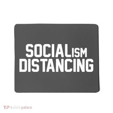 Funny Political Socialism Distancing  Mousepad