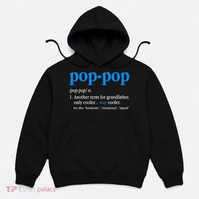 Funny Pop Pop Definition Cool Fathers Day Hoodie