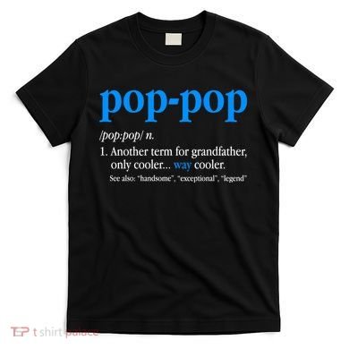 Funny Pop Pop Definition Cool Fathers Day T-Shirt