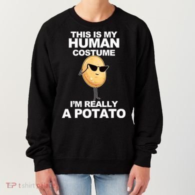 Funny Potato This Is My Human Costume  Women's Sweatshirt