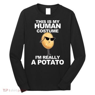 Funny Potato This Is My Human Costume  Long Sleeve Shirt