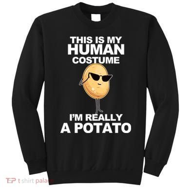 Funny Potato This Is My Human Costume  Sweatshirt