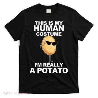 Funny Potato This Is My Human Costume  T-Shirt