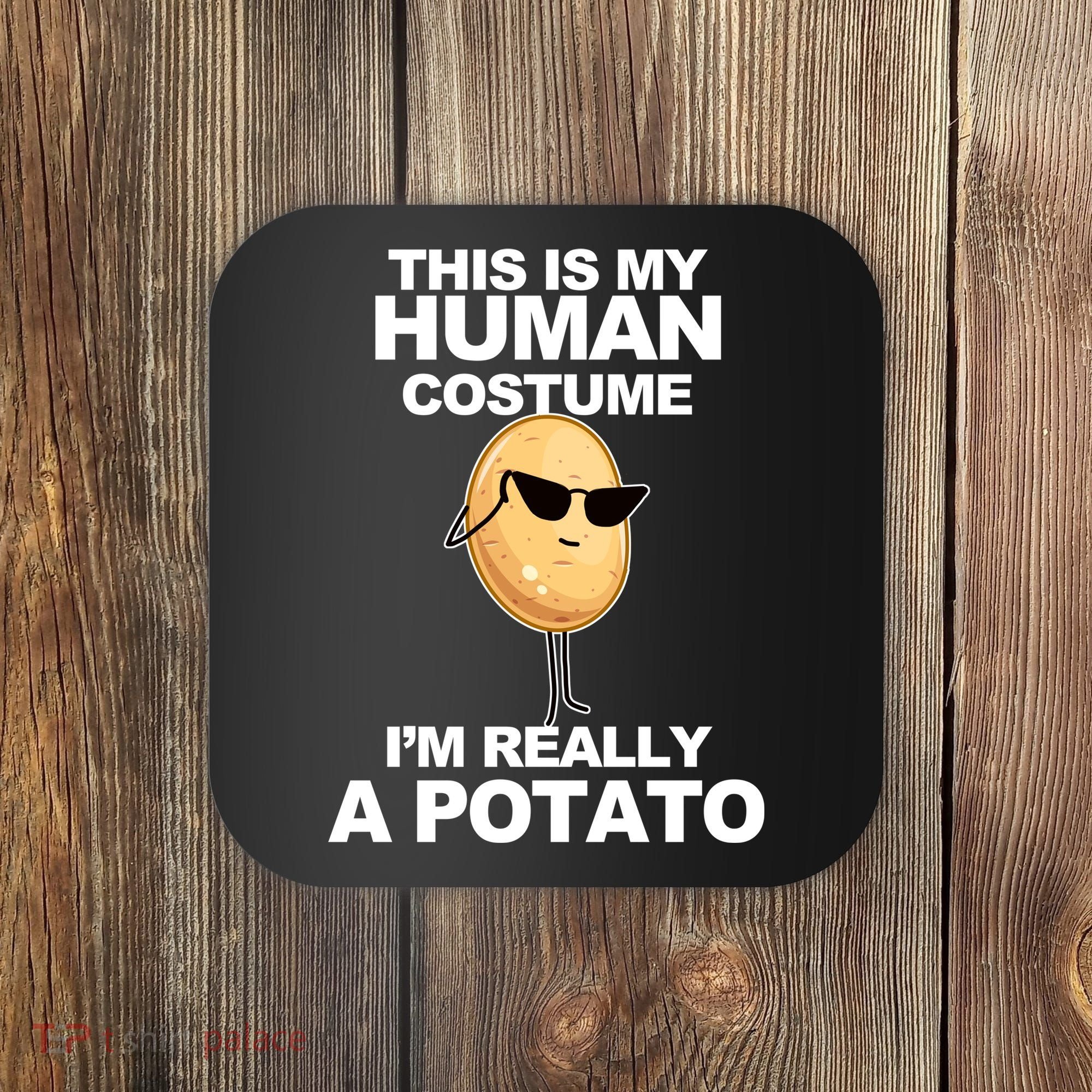 Funny Potato This Is My Human Costume  Coaster