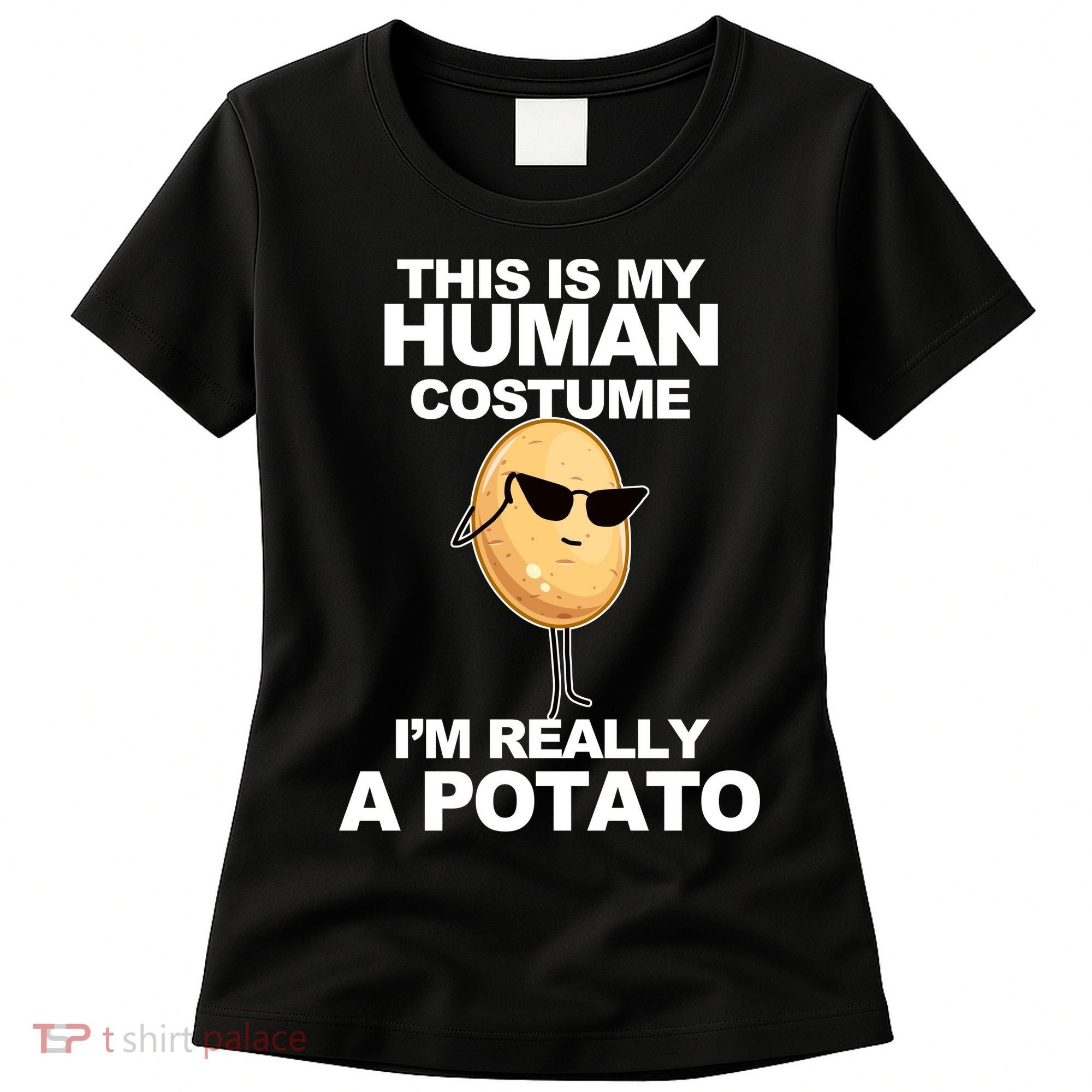 Funny Potato This Is My Human Costume  Women's T-Shirt