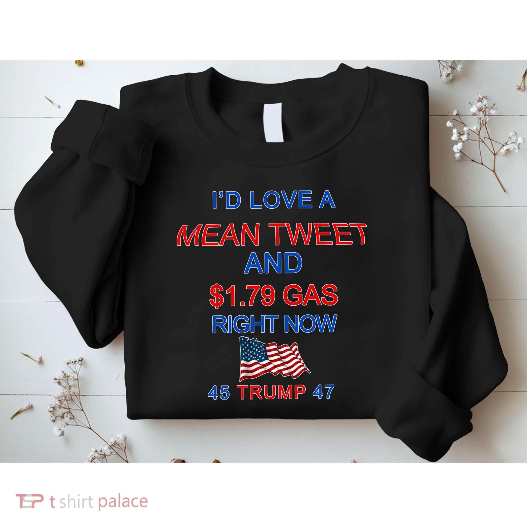 Funny Pro Trump Supporter I'd Love A Mean Tweet Gas Prices Sweatshirt