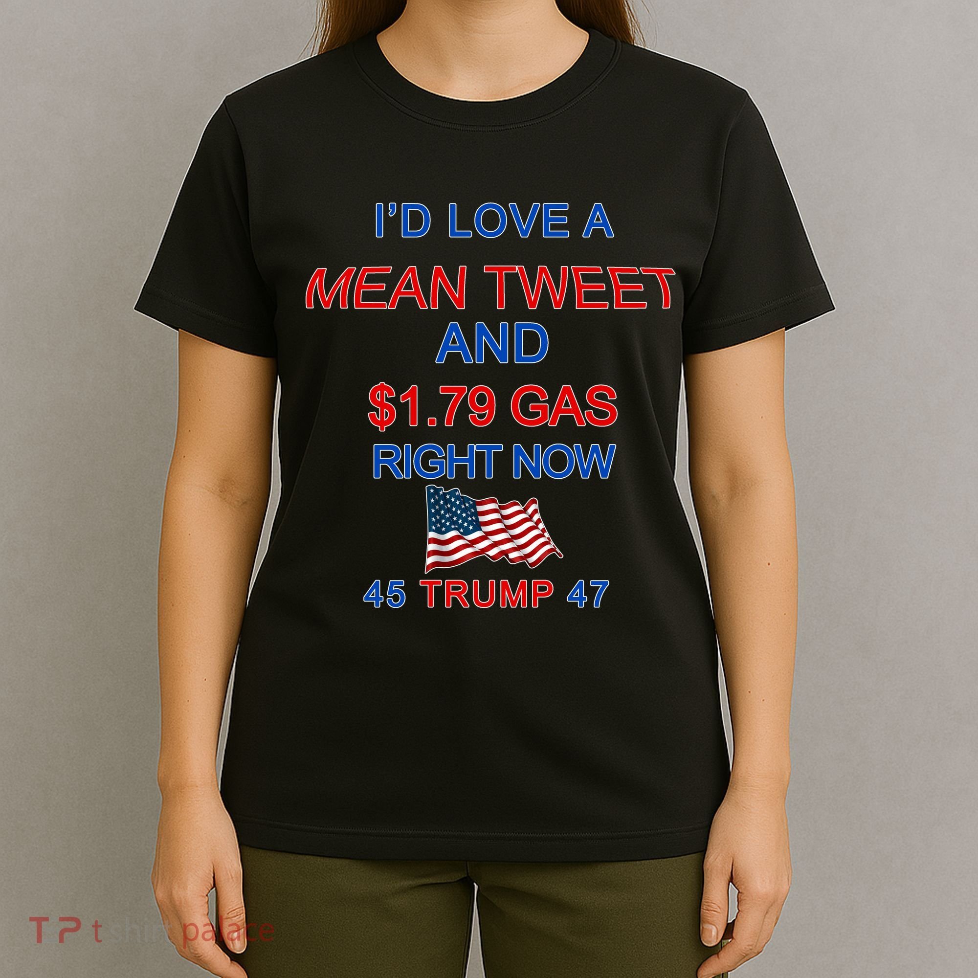 Funny Pro Trump Supporter I'd Love A Mean Tweet Gas Prices T-Shirt