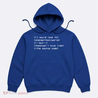 Funny Programmer Change The World Hoodie