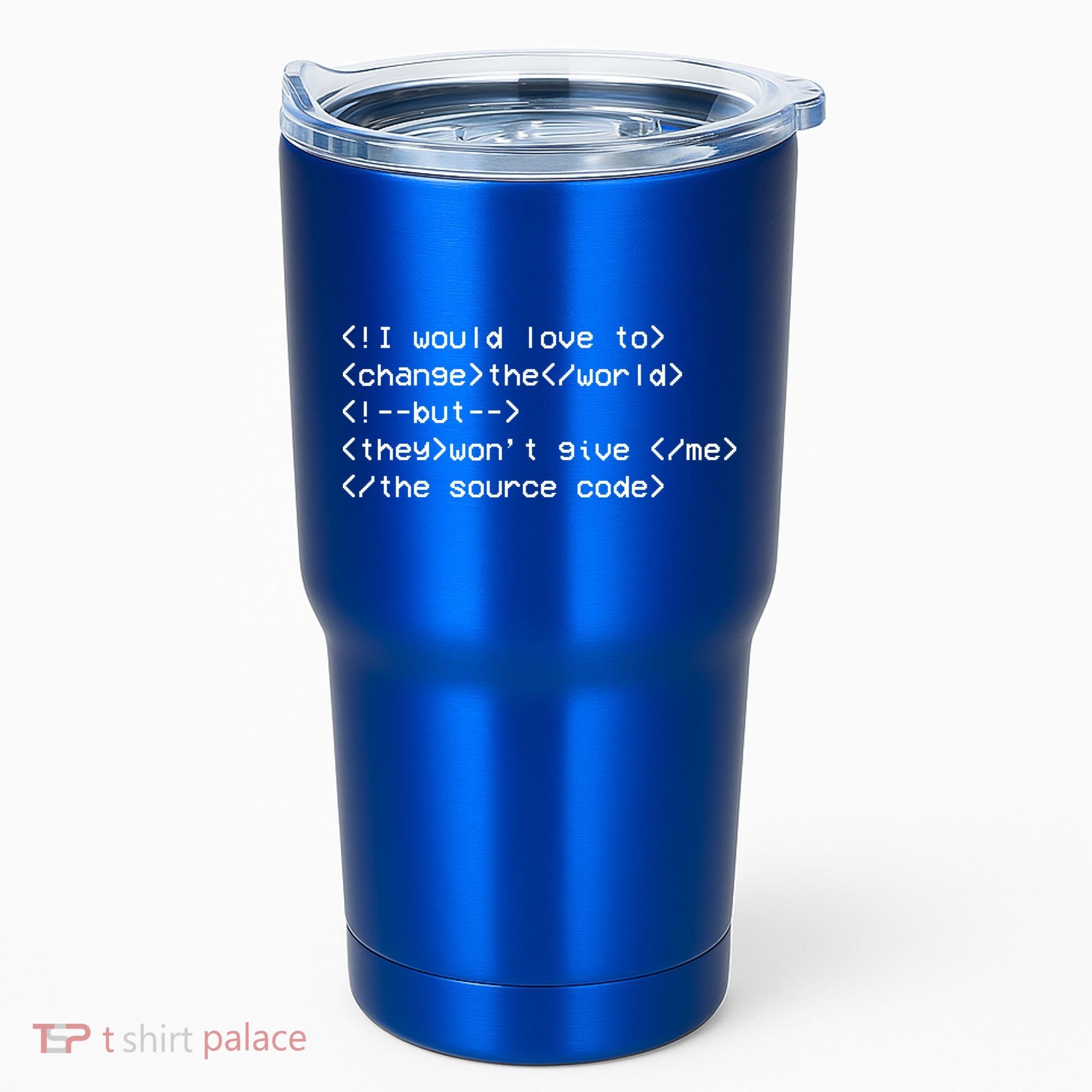 Funny Programmer Change The World Tumbler