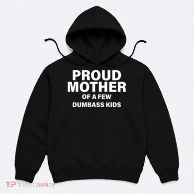 Funny Proud Mother Hoodie