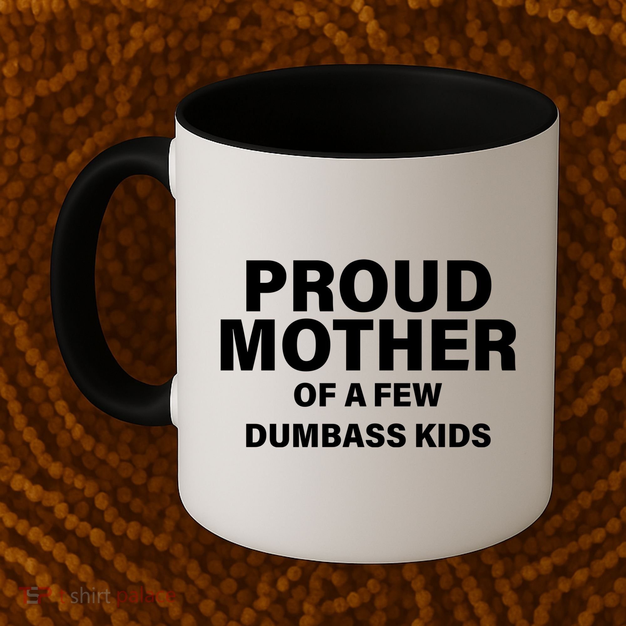 Funny Proud Mother Coffee Mug