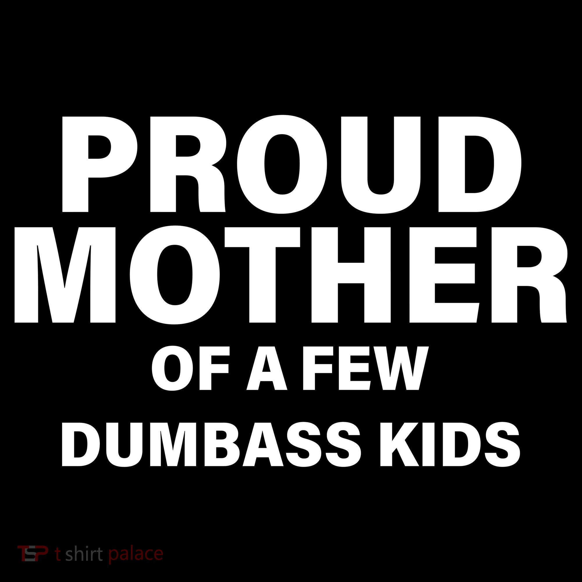 Funny Proud Mother Kids T-Shirt