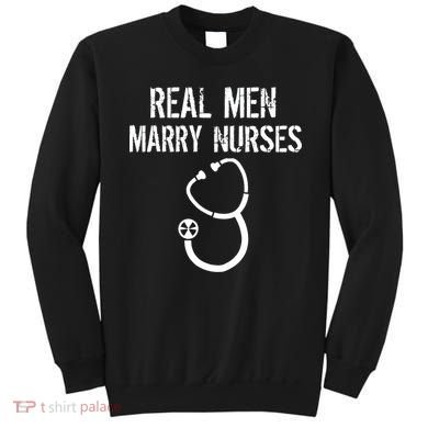 Funny Real Men Marry Nurses Medical Sweatshirt