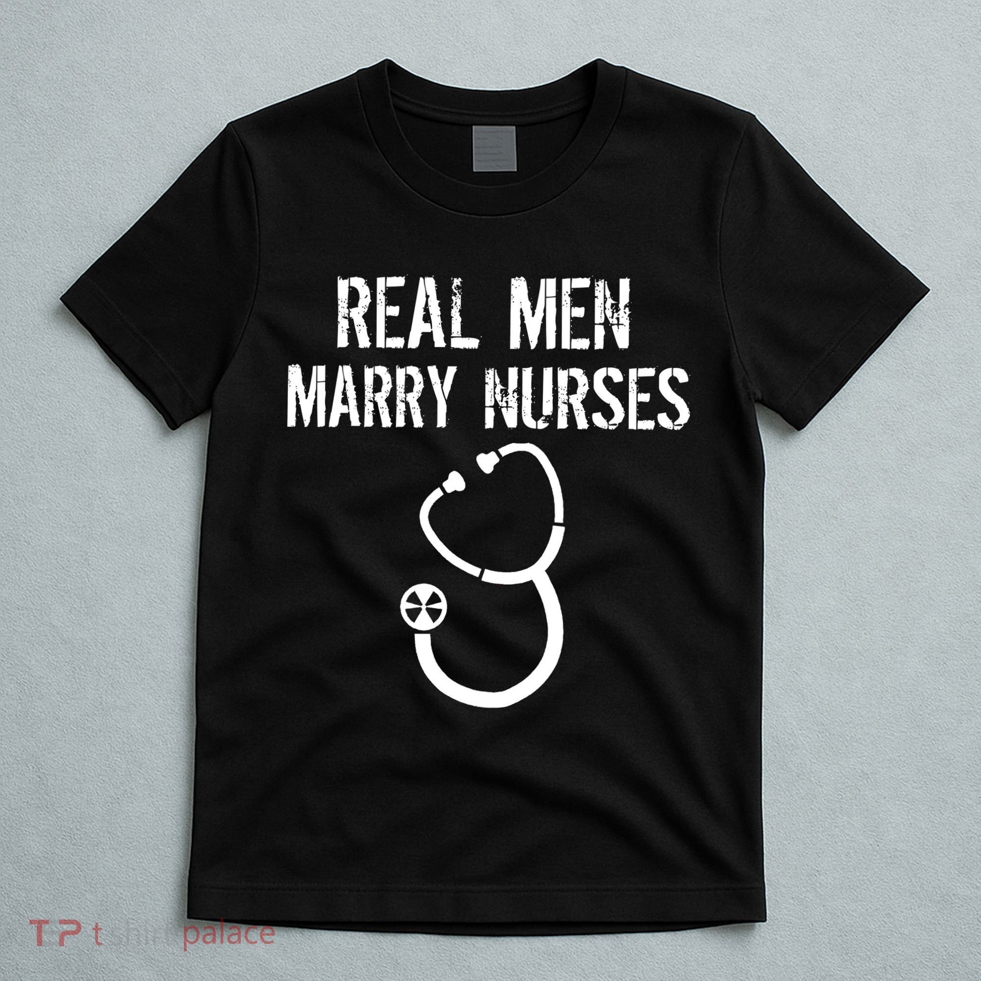 Funny Real Men Marry Nurses Medical T-Shirt