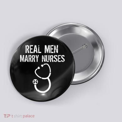 Funny Real Men Marry Nurses Medical Button