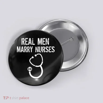 Funny Real Men Marry Nurses Medical Button