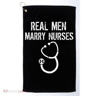 Funny Real Men Marry Nurses Medical Golf Towel
