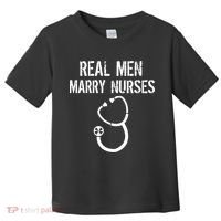 Funny Real Men Marry Nurses Medical Toddler T-Shirt thumb 0