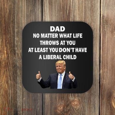 Funny Republican Dad Anti Liberal Child Coaster