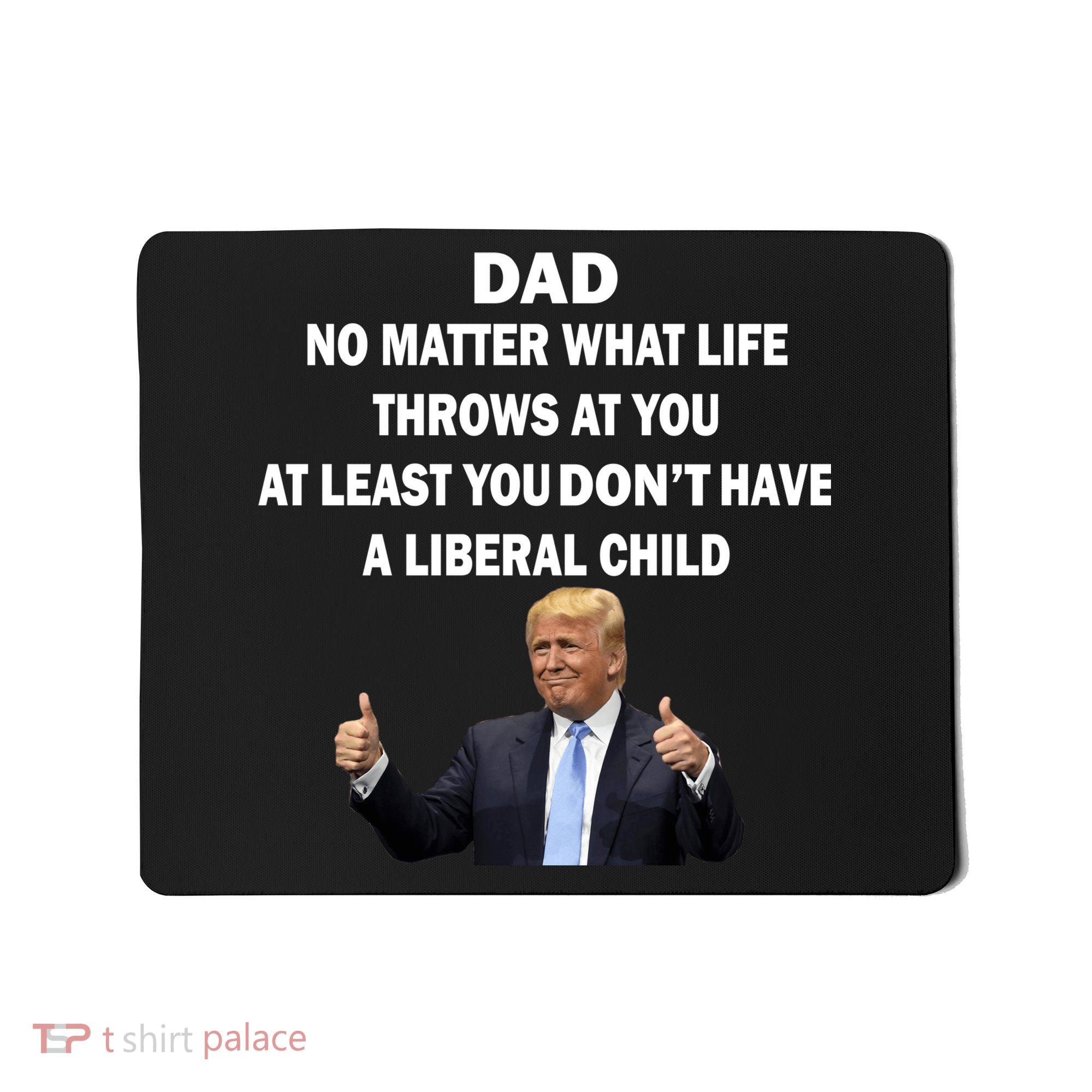 Funny Republican Dad Anti Liberal Child Mousepad