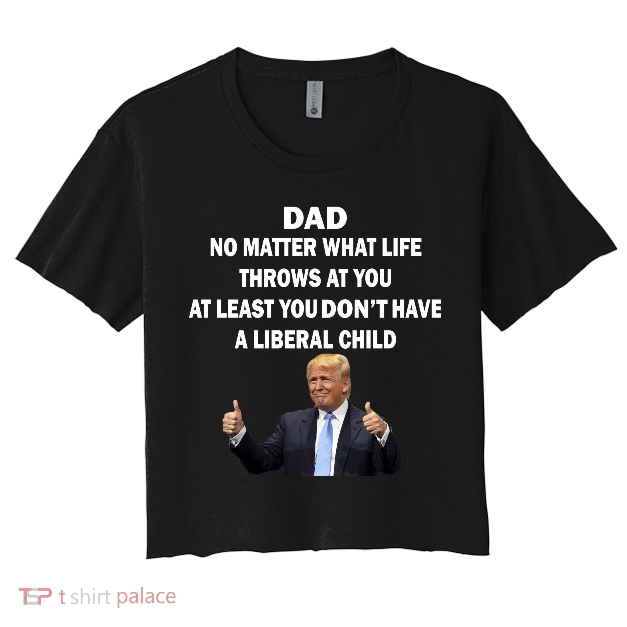 Funny Republican Dad Anti Liberal Child Women's Crop Top Tee