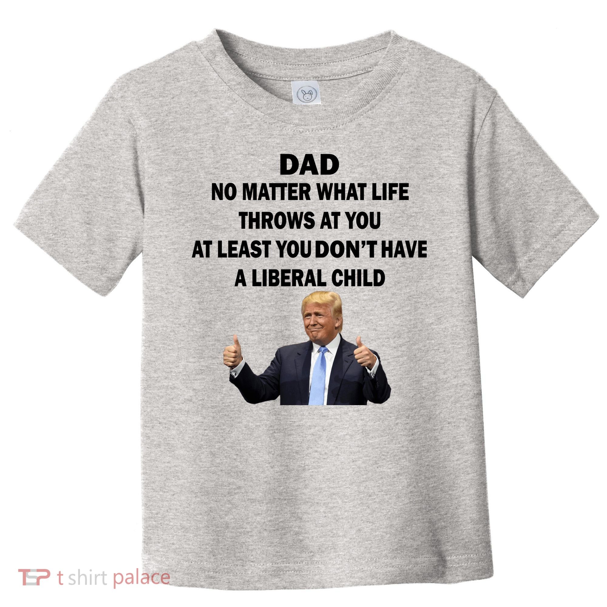Funny Republican Dad Anti Liberal Child Toddler T-Shirt