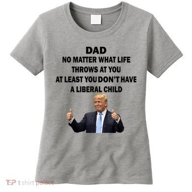 Funny Republican Dad Anti Liberal Child Women's T-Shirt