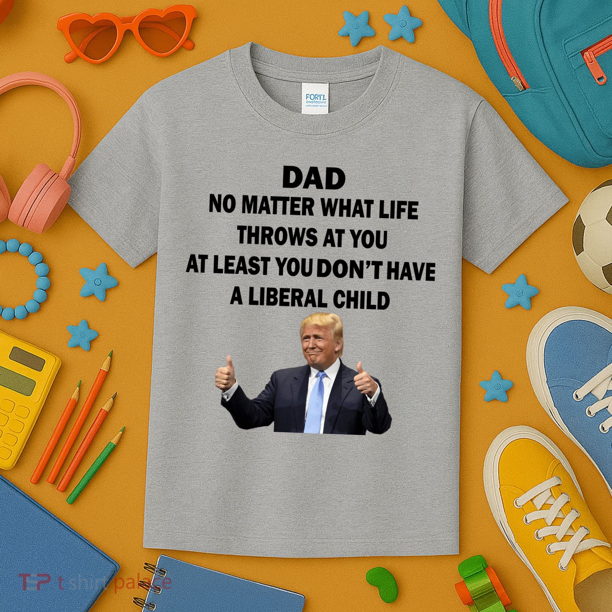 Funny Republican Dad Anti Liberal Child Kids T-Shirt